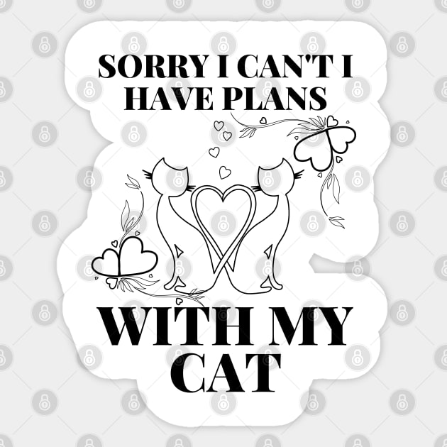 Sorry I Can't I Have Plans With My Cat Cute Cat Sticker by click2print